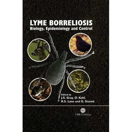Lyme Borreliosis: Biology, Epidemiology and Control, (Hardcover)