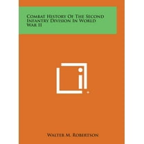 Combat History of the Second Infantry Division in World War II (Hardcover)