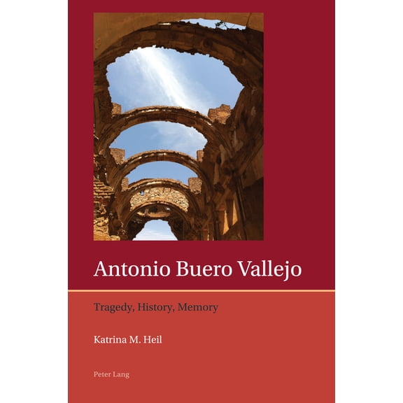 Iberian and Latin American Studies: The  Antonio Buero Vallejo: Tragedy, History, Memory, Book 12, (Paperback)