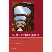 Iberian and Latin American Studies: The Arts, Literature, an: Antonio Buero Vallejo: Tragedy, History, Memory (Paperback)