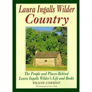 Pre-Owned Laura Ingalls Wilder Country: The People and Places in Laura Ingalls Wilder's Life and (Paperback 9780060973469) by William Anderson