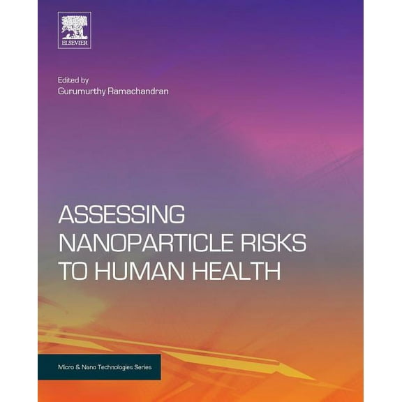 Micro and Nano Technologies Assessing Nanoparticle Risks to Human Health, (Paperback)