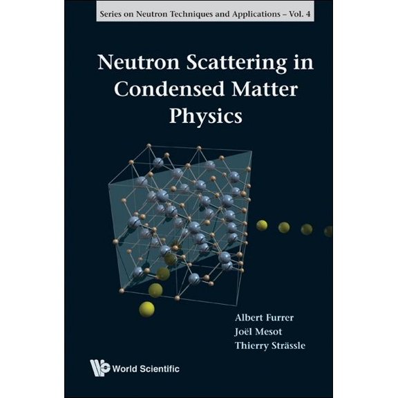 Neutron Techniques and Applications Neutron Scattering in Condensed Ma..(V4), Book 4, (Paperback)