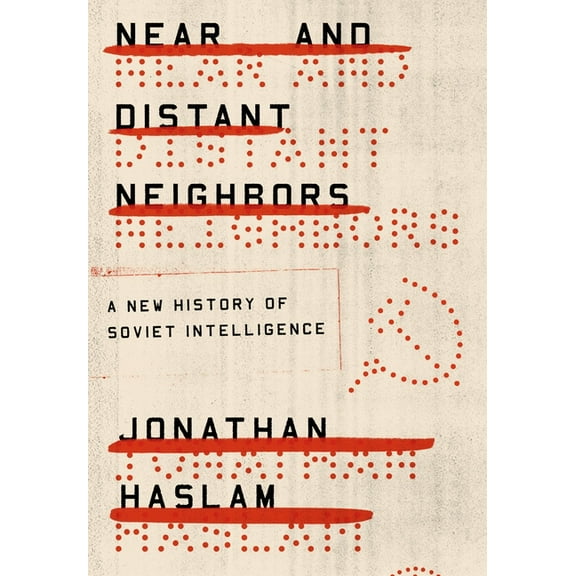Near and Distant Neighbors: A New History of Soviet Intelligence, (Paperback)