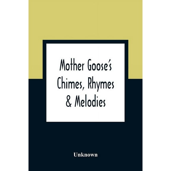 Mother Goose'S Chimes, Rhymes & Melodies, (Paperback)