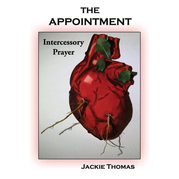 The Appointment: Intercessory Prayer (Paperback) by Jackie Thomas, Stacy Thomas