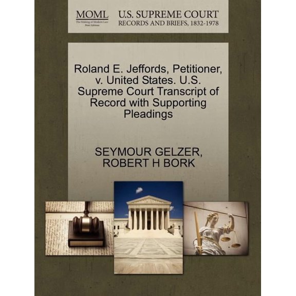 Roland E. Jeffords, Petitioner, V. United States. U.S. Supreme Court Transcript of Record with Supporting Pleadings (Paperback)