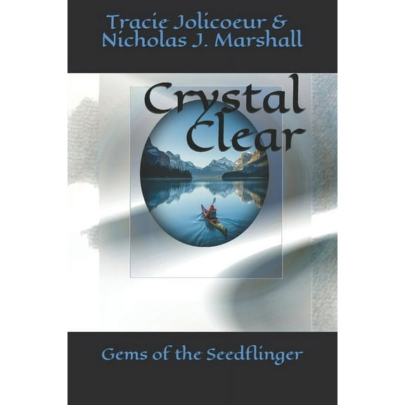 Reflections: Crystal Clear: Gems of the Seedflinger (Paperback)