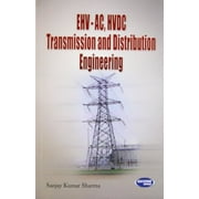 EHV-AC, HVDC Transmission and Distribution Engineering - Sanjay Kumar Sharma