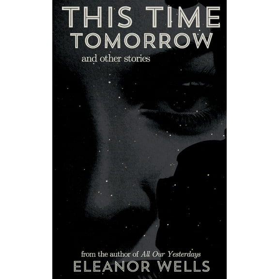 This Time Tomorrow: and other stories, (Paperback)