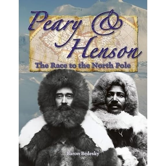 Pre-Owned Peary and Henson: The Race to the North Pole (Library Binding) 0778724263 9780778724261