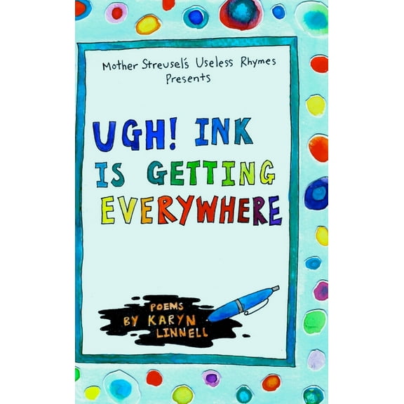 Ugh! Ink Is Getting Everywhere, (Hardcover)