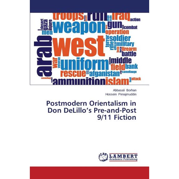 Postmodern Orientalism in Don Delillo's Pre-And-Post 9/11 Fiction, (Paperback)