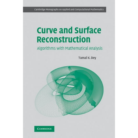 Cambridge Monographs on Applied and Comp Curve and Surface Reconstruction: Algorithms with Mathematical Analysis, Book 23, (Paperback)