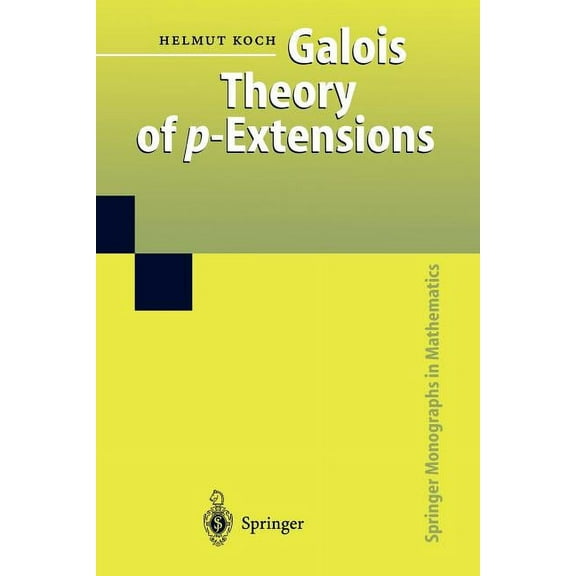 Springer Monographs in Mathematics Galois Theory of P-Extensions, (Paperback)