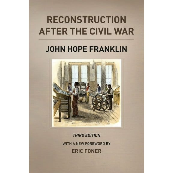 The Chicago History of American Civilization: Reconstruction after the Civil War, Third Edition (Paperback)