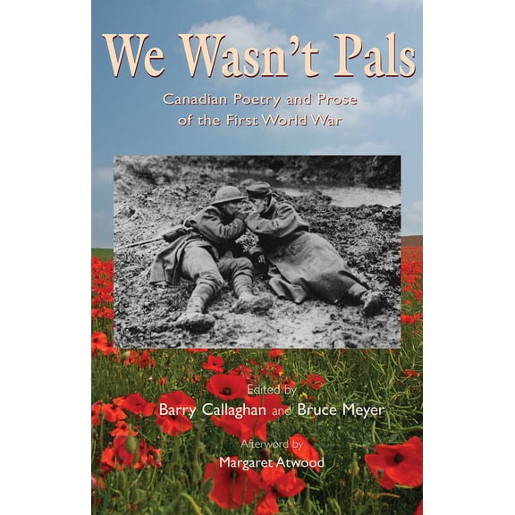 Exile Classics series: We Wasn't Pals : Canadian Poetry and Prose of the First World War (Paperback)