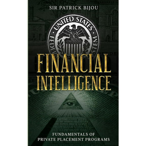 Financial Intelligence: Fundamentals of Private Placement Programs (Ppp) (Paperback)