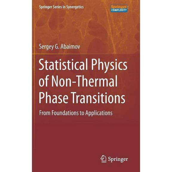 Springer Synergetics Statistical Physics of Non-Thermal Phase Transitions: From Foundations to Applications, (Hardcover)