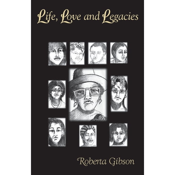 LIFE, LOVE and LEGACIES, (Paperback)