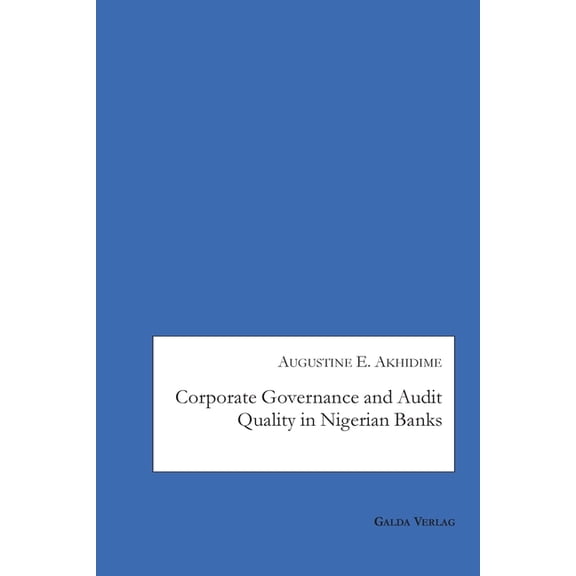 Corporate Governance and Audit Quality in Nigerian Banks, (Paperback)