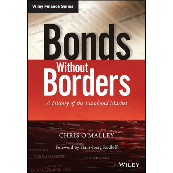 Wiley Finance Bonds Without Borders: A History of the Eurobond Market, (Hardcover)