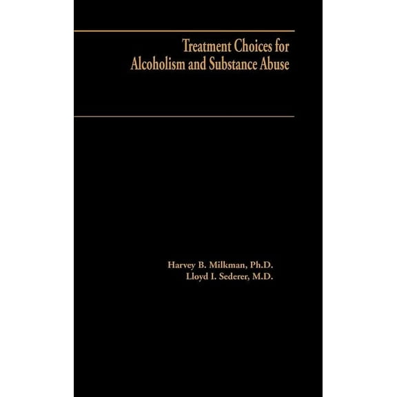 Treatment Choices for Alcoholism and Substance Abuse, (Hardcover)