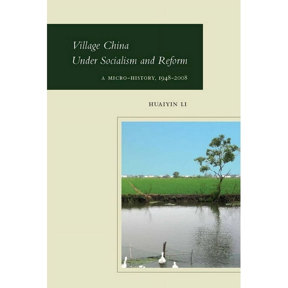 Village China Under Socialism and Reform : A Micro-History, 1948-2008 (Hardcover)