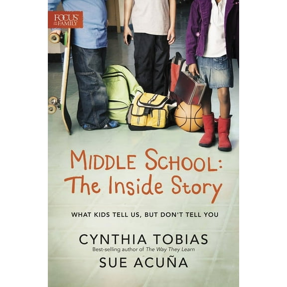 Middle School: The Inside Story: What Kids Tell Us, But Don't Tell You, (Paperback)