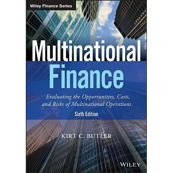 Wiley Finance Multinational Finance: Evaluating the Opportunities, Costs, and Risks of Multinational Operations, (Paperback)