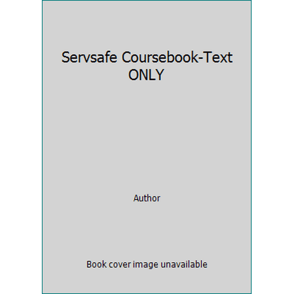 Pre-Owned Servsafe Coursebook-Text ONLY (Paperback) 1582802610 9781582802619