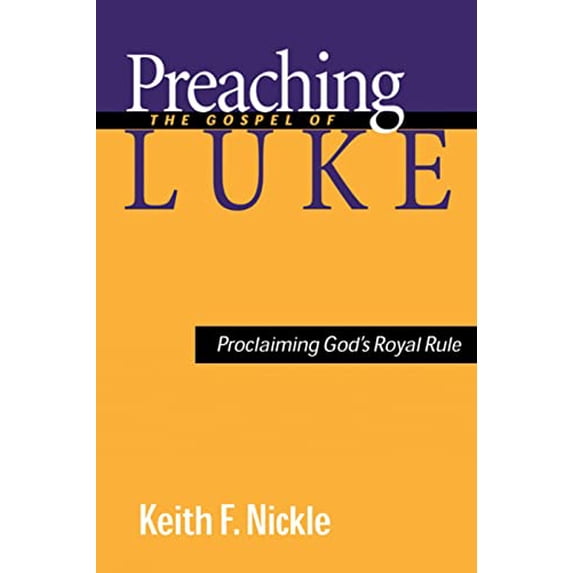 Pre-Owned Preaching the Gospel of Luke: Proclaiming God's Royal Rule (Paperback) 0664222390 9780664222390