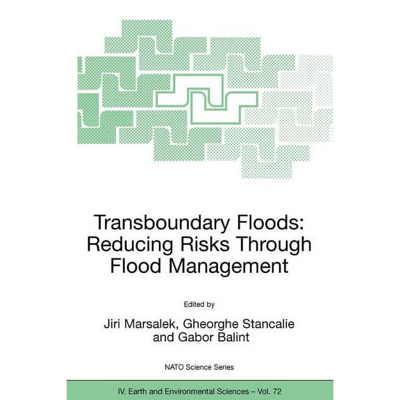 NATO Science Series: IV: Transboundary Floods: Reducing Risks Through Flood Management, Book 72, (Paperback)