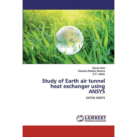 Study of Earth air tunnel heat exchanger using ANSYS (Paperback)