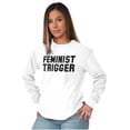 thumbnail image 3 of Feminist Trigger Equality Movement Women's Long Sleeve T Shirt Brisco Brands S, 3 of 7