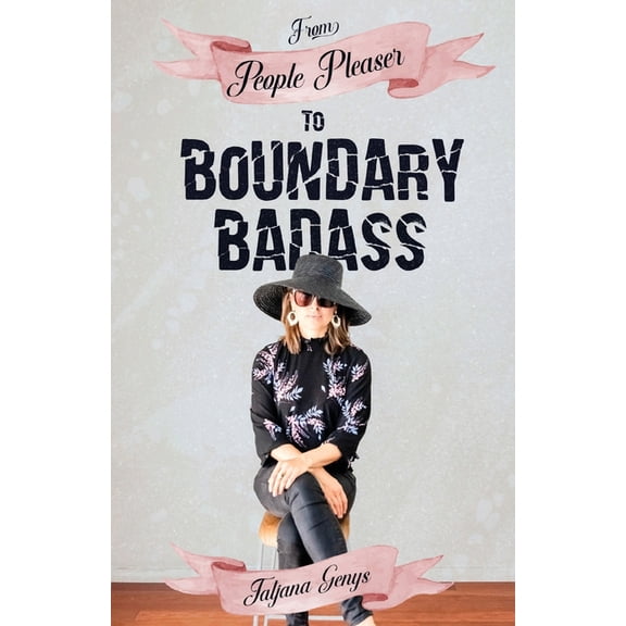 From People Pleaser to Boundary Badass, (Paperback)