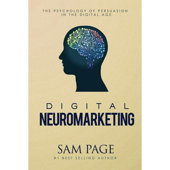 Digital Neuromarketing: The Psychology Of Persuasion In The Digital Age, (Paperback)
