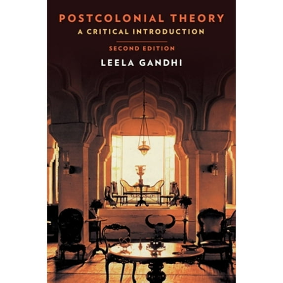 Pre-Owned Postcolonial Theory: A Critical Introduction: Second Edition (Paperback) by Leela Gandhi