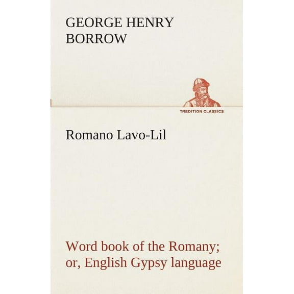 Romano Lavo-Lil: word book of the Romany or, English Gypsy language (Paperback)