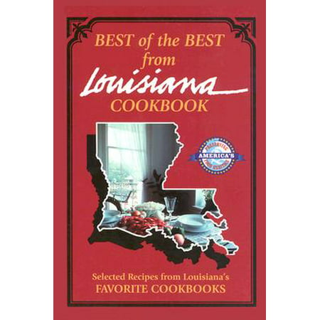 Best of the Best from Louisiana : Selected Recipes from Louisiana's Favorite (Best Towns In Louisiana)
