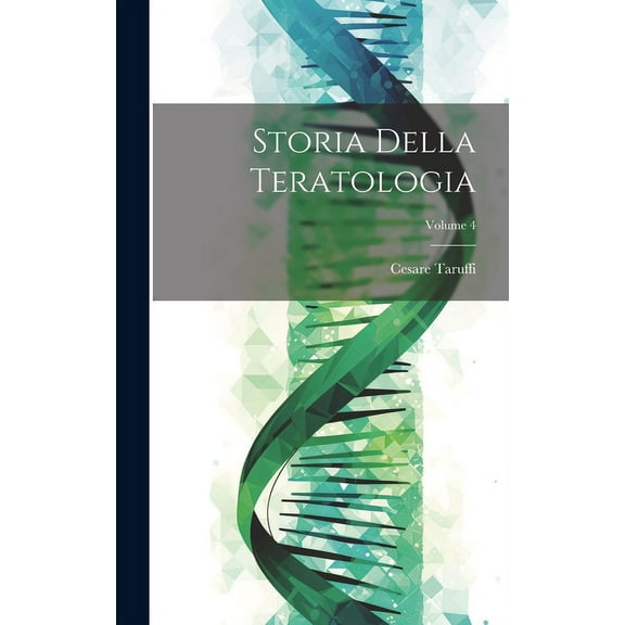 Storia Della Teratologia; Volume 4 (Hardcover)