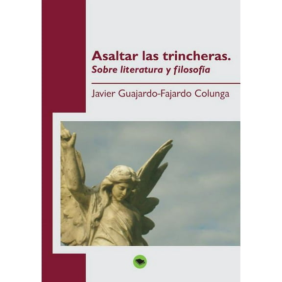 Asaltar las trincheras. Sobre literatura y filosofía (Paperback)