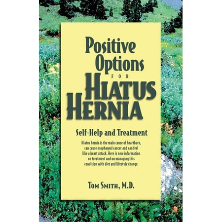 Positive Options for Hiatus Hernia - eBook (Best Medication For Hiatus Hernia)