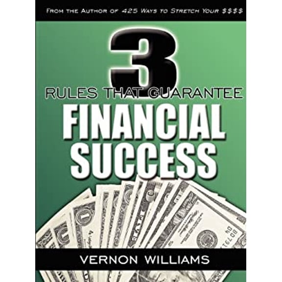 Pre-Owned 3 Rules That Guarantee Financial Success (Paperback) 0977733866 9780977733866
