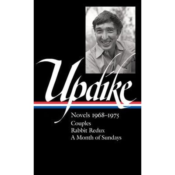 Pre-Owned John Updike: Novels 1968-1975 (Loa #326): Couples / Rabbit Redux / A Month of Sundays (Hardcover) 1598536494 9781598536492
