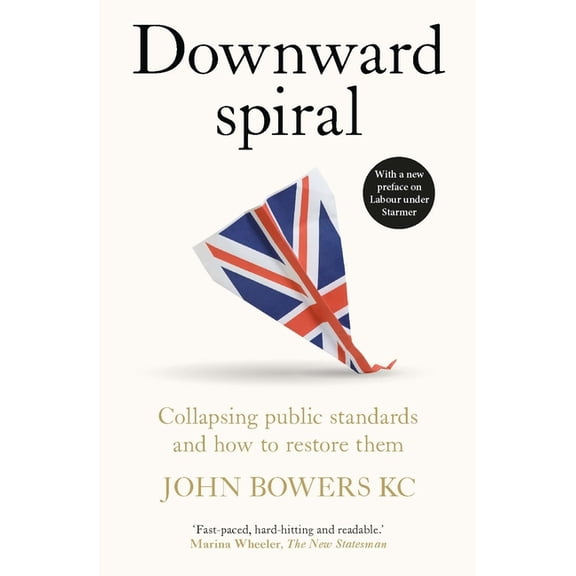 Downward Spiral: Collapsing Public Standards and How to Restore Them, (Paperback)