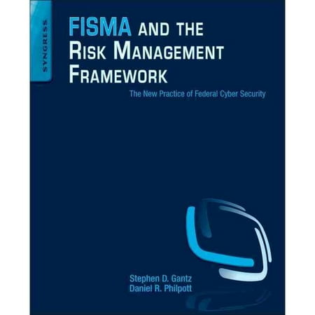 Fisma And The Risk Management Framework The New Practice