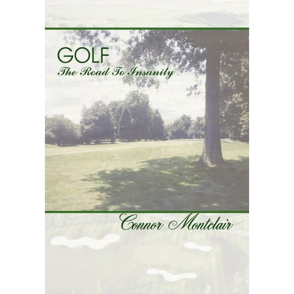 Golf : The Road to Insanity