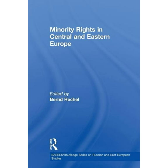 Basees/Routledge Russian and East Europe Minority Rights in Central and Eastern Europe, (Paperback)