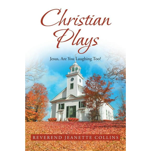 Christian Plays: Jesus, Are You Laughing Too?, (Paperback)